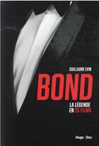 Couverture du livre « Bond : la légende en 25 films » de Guillaume Evin aux éditions Hugo Document