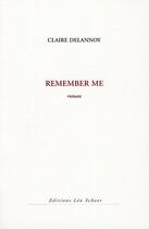 Couverture du livre « Remember me » de Claire Delannoy aux éditions Leo Scheer