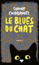 Couverture du livre « Le blues du chat » de Sophie Chabanel aux éditions Points