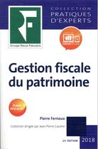 Couverture du livre « Gestion fiscale du patrimoine (édition 2018) » de Pierre Fernoux aux éditions Revue Fiduciaire