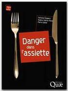 Couverture du livre « Danger dans l'assiette » de Sylviane Dragacci et Nadine Zakhia-Rozis et Pierre Galtier aux éditions Quae