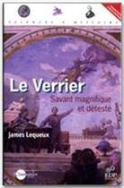 Couverture du livre « Le Verrier ; savant magnifique et détesté » de James Lequeux aux éditions Edp Sciences
