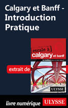 Couverture du livre « Calgary et Banff ; introduction pratique » de  aux éditions Ulysse