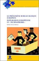 Couverture du livre « Le phénomène bureaucratique européen ; intégration européenne et 