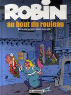 Couverture du livre « Robin Dubois t.20 : au bout du rouleau » de Ludo Borecki et Bob De Groot et Turk et Miguel Diaz Vizoso aux éditions Lombard