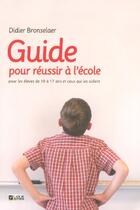 Couverture du livre « Guide Pour Reussir A L Ecole » de Bronselaer D aux éditions Averbode Labor