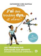 Couverture du livre « J'ai des troubles dys, et alors ? » de Catherine Vies aux éditions De Boeck Superieur