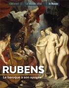 Couverture du livre « Rubens, le baroque à son apogée » de Francoise Bayle aux éditions Geo Art