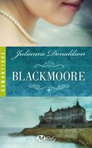 Couverture du livre « Blackmoore » de Julianne Donaldson aux éditions Milady