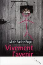 Couverture du livre « Vivement l'avenir » de Marie-Sabine Roger aux éditions Rouergue