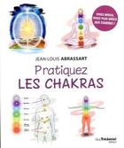 Couverture du livre « Pratiquez les chakras » de Jean-Louis Abrassart aux éditions Guy Trédaniel