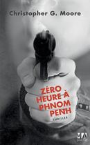 Couverture du livre « Zéro heure à Phnom Penh » de Christopher G. Moore aux éditions Toucan