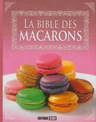 Couverture du livre « La bible des macarons » de Sylvie Ait-Ali aux éditions Editions Esi