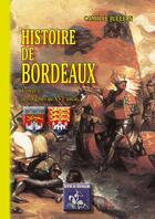 Couverture du livre « Histoire de Bordeaux Tome 1 : des origines au XVIe siècle » de Camille Jullian aux éditions Editions Des Regionalismes