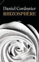 Couverture du livre « Rhizosphère » de Daniel Cordonier aux éditions Favre