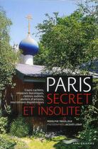 Couverture du livre « Paris secret et insolite 2012 » de Rodolphe Trouilleux aux éditions Parigramme