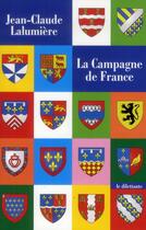 Couverture du livre « La campagne de France » de Jean-Claude Lalumiere aux éditions Le Dilettante