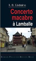 Couverture du livre « Concerto macabre a lamballe » de Cedaire Ab aux éditions Astoure