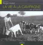 Couverture du livre « La Vie A La Campagne En Photos » de Agence Roger-Vioillet aux éditions Hachette Collections