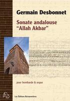 Couverture du livre « Sonate andalouse allah akbar pour instrument à vent, bombarde et orgue, partitions » de Desbonnet Germain aux éditions Buissonnieres