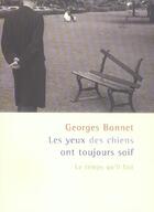 Couverture du livre « Les yeux des chiens ont toujours soif » de Georges Bonnet aux éditions Le Temps Qu'il Fait