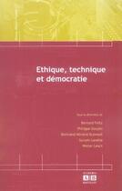 Couverture du livre « Éthique, technique et démocratie » de Bernard Feltz et Collectif aux éditions Academia