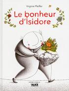 Couverture du livre « Le bonheur d'Isidore » de Virginie Pfeiffer aux éditions Alice