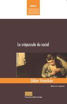 Couverture du livre « Le crépuscule du social » de Daniel Vrancken aux éditions Pulg
