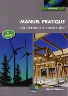 Couverture du livre « Manuel pratique du nouveau permis de construire 4ed » de Michel Viviano aux éditions Papyrus