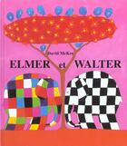 Couverture du livre « Elmer et walter » de David Mckee aux éditions Kaleidoscope