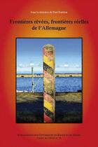 Couverture du livre « Frontières rêvées, frontières réelles de l'Allemagne » de Paul Pasteur aux éditions Pu De Rouen