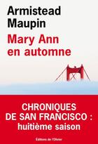Couverture du livre « Chroniques de San Francisco Tome 8 : Mary Ann en automne » de Armistead Maupin aux éditions Editions De L'olivier
