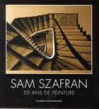 Couverture du livre « Sam Szafran ; 50 ans de peinture » de  aux éditions Gianadda