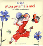 Couverture du livre « Tulipe, mon pyjama à moi » de Lucie Papineau aux éditions Dominique Et Compagnie