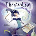 Couverture du livre « Mousseline vole au vent » de Anne Renaud et Charlotte Bourges aux éditions Dominique Et Compagnie