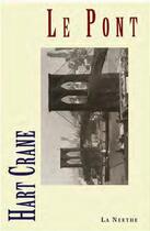 Couverture du livre « Le pont » de Hart Crane aux éditions La Nerthe Librairie