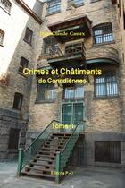 Couverture du livre « Crimes et châtiments de canadiennes t.2 » de Jean-Claude Castex aux éditions Lulu
