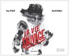 Couverture du livre « La vie sauvage » de Tony O'Neill et David Brulhart aux éditions Helice Helas