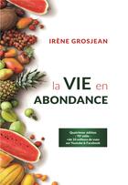 Couverture du livre « La vie en abondance » de Grosjean Irene aux éditions Biovie