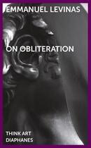 Couverture du livre « On obliteration » de Emmanuel Levinas aux éditions Diaphanes