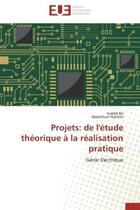 Couverture du livre « Projets: de l'etude theorique a la realisation pratique - genie electrique » de Bri/Nakheli aux éditions Editions Universitaires Europeennes