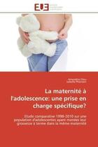 Couverture du livre « La maternite a l'adolescence: une prise en charge specifique? - etude comparative 1998-2010 sur une » de Filou/Pharisien aux éditions Editions Universitaires Europeennes