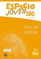 Couverture du livre « Espacio joven 360 ; libro del profesor ; A2.2 » de  aux éditions Edinumen