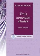 Couverture du livre « 3 nouvelles etudes pour orgue » de Rogg Lionel aux éditions Delatour