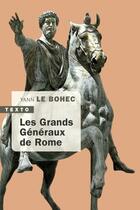 Couverture du livre « Les grands généraux de Rome » de Yann Le Bohec aux éditions Tallandier