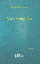 Couverture du livre « Vies epinglées » de Patrick Corneau aux éditions Orizons