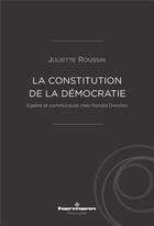 Couverture du livre « La constitution de la démocratie : égalité et communauté chez Ronald Dworkin » de Juliette Roussin aux éditions Hermann