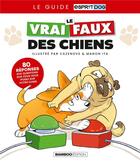 Couverture du livre « Le vrai/faux des chiens » de Christophe Cazenove et Manon Ita aux éditions Bamboo