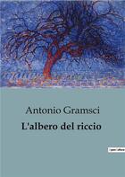 Couverture du livre « L'albero del riccio » de Antonio Gramsci aux éditions Shs Editions