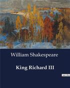 Couverture du livre « King Richard III » de William Shakespeare aux éditions Culturea